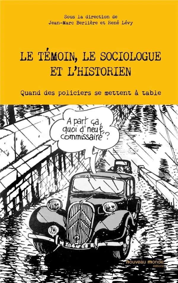 Le témoin, le sociologue et l'historien : quand des policiers se mettent à table