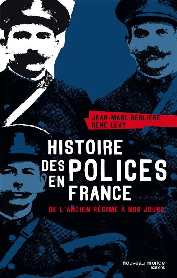 Histoire des polices en France : de l'Ancien régime à nos jours