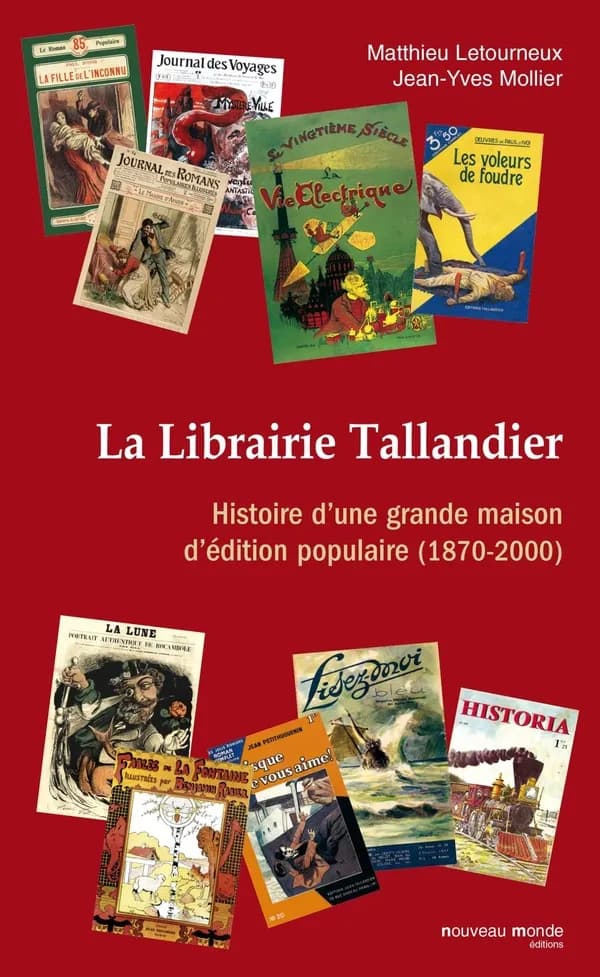 La Librairie Tallandier : histoire d'une grande maison d'édition populaire, 1870-2000