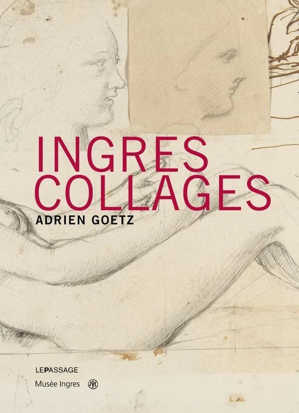 Ingres, collages : dessins d'Ingres du Musée de Montauban