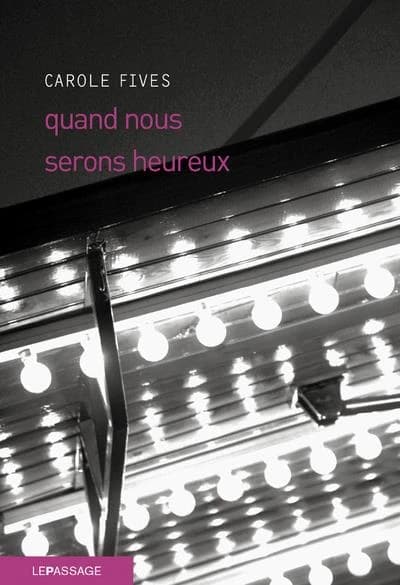 Quand nous serons heureux : fictions