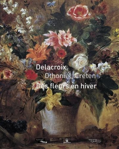 Delacroix, Des fleurs en hiver, Othoniel, Creten : [exposition, Paris, Musée Eugène Delacroix, 12 décembre 2012-18 mars 2013]
