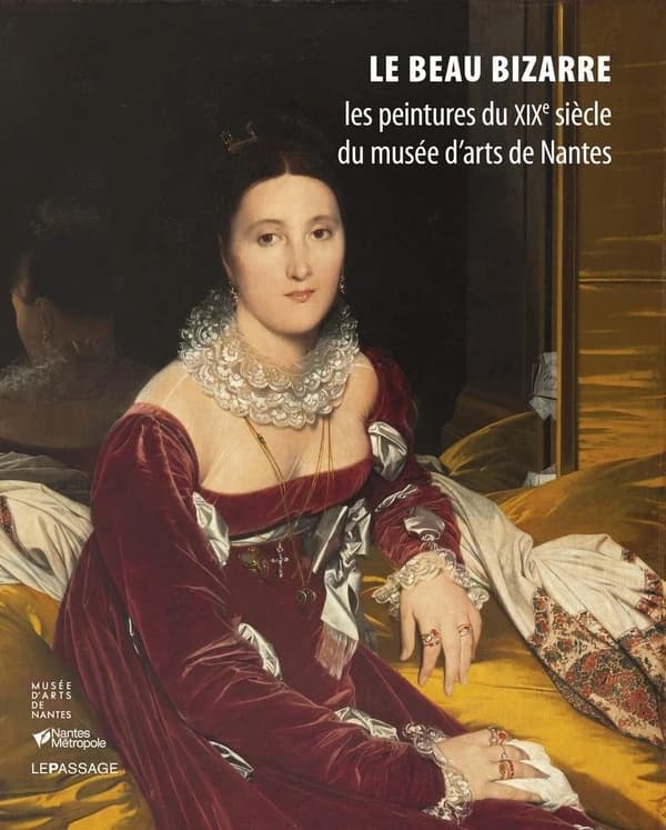 Le beau bizarre : les peintures du XIXe siècle au Musée d'arts de Nantes