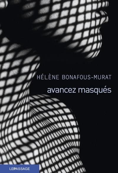 Avancez masqués : roman