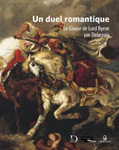 Un duel romantique : le Giaour de Lord Byron par Delacroix : [exposition, Paris, Musée national Eugène Delacroix, initialement prévue du 18 novembre 2020-8 mars 2021]