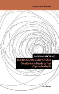 Sur les oeuvres silencieuses : contribution à l'étude de l'art d'après Auschwitz