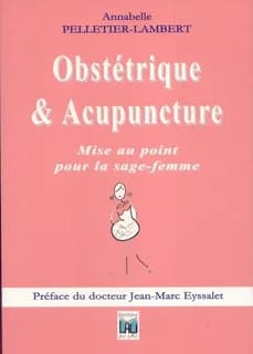 Obstétrique & acupuncture : mise au point pour la sage-femme