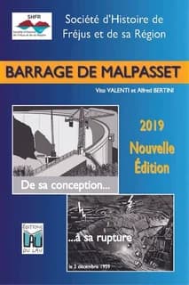 Barrage de Malpasset : de sa conception à sa rupture (Nouvelle éd. 2019) Société d'histoire de Fréjus et de sa région ; [rédigé par] Vito Valenti et Alfred Bertini