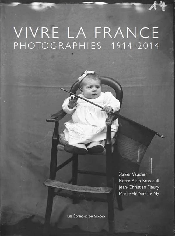 Vivre la France : photographies, 1914-2014