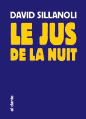 Le jus de la nuit ; suivi de De la cervelle sur les murs ; et Le fléau de Pastiville