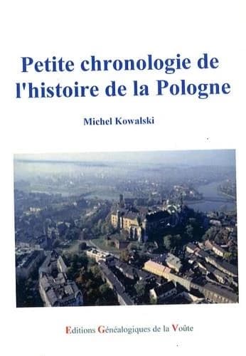 Petite chronologie de l'histoire de la Pologne (2e éd. mise à jour) Michel Kowalski