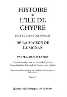 Histoire de l'ile de chypre sous le regne des princes de la maison lusignan, vol. 2