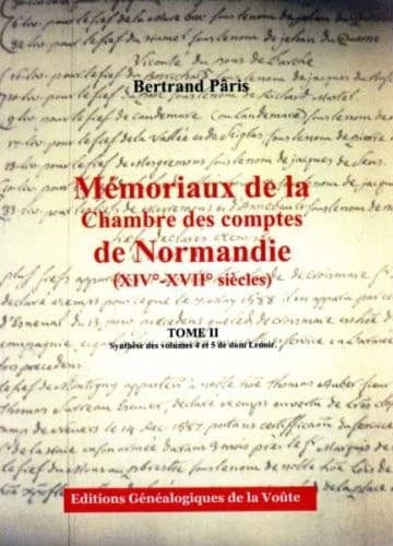 Mémoriaux de la Chambre des comptes de Normandie (XIVe-XVIIe siècles): Synthèse des volumes 4 et 5 de dom Lenoir