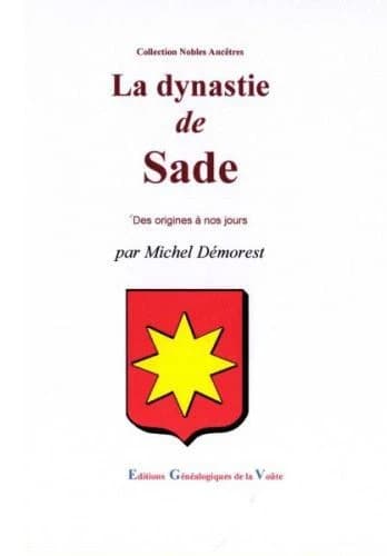 La dynastie de Sade : des origines à nos jours