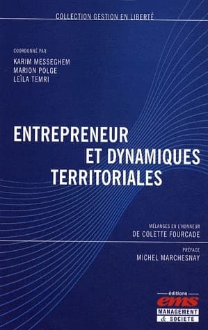 Entrepreneur et dynamiques territoriales : mélanges en l'honneur de Colette Fourcade
