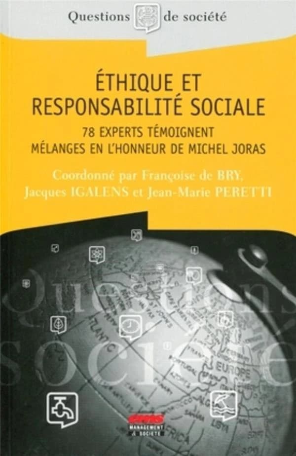 Éthique et responsabilité sociale : 78 experts témoignent : mélanges en l'honneur de Michel Joras