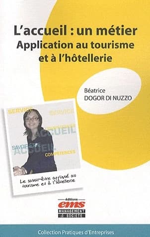 L'accueil : un métier : application au tourisme et à l'hôtellerie