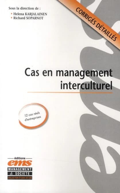 Cas en management interculturel : corrigés détaillés : 12 cas réels d'entreprises