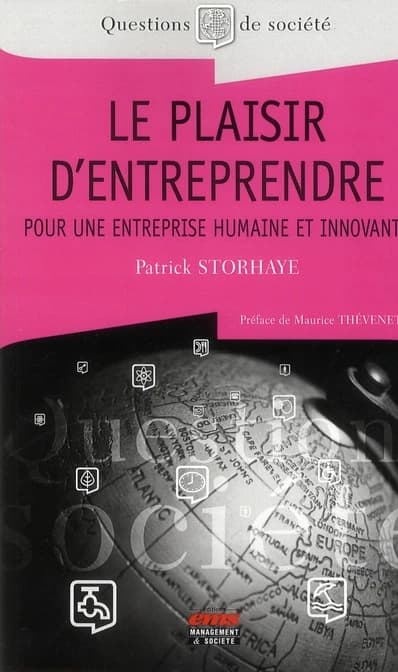 Le plaisir d'entreprendre : pour une entreprise humaine et innovante