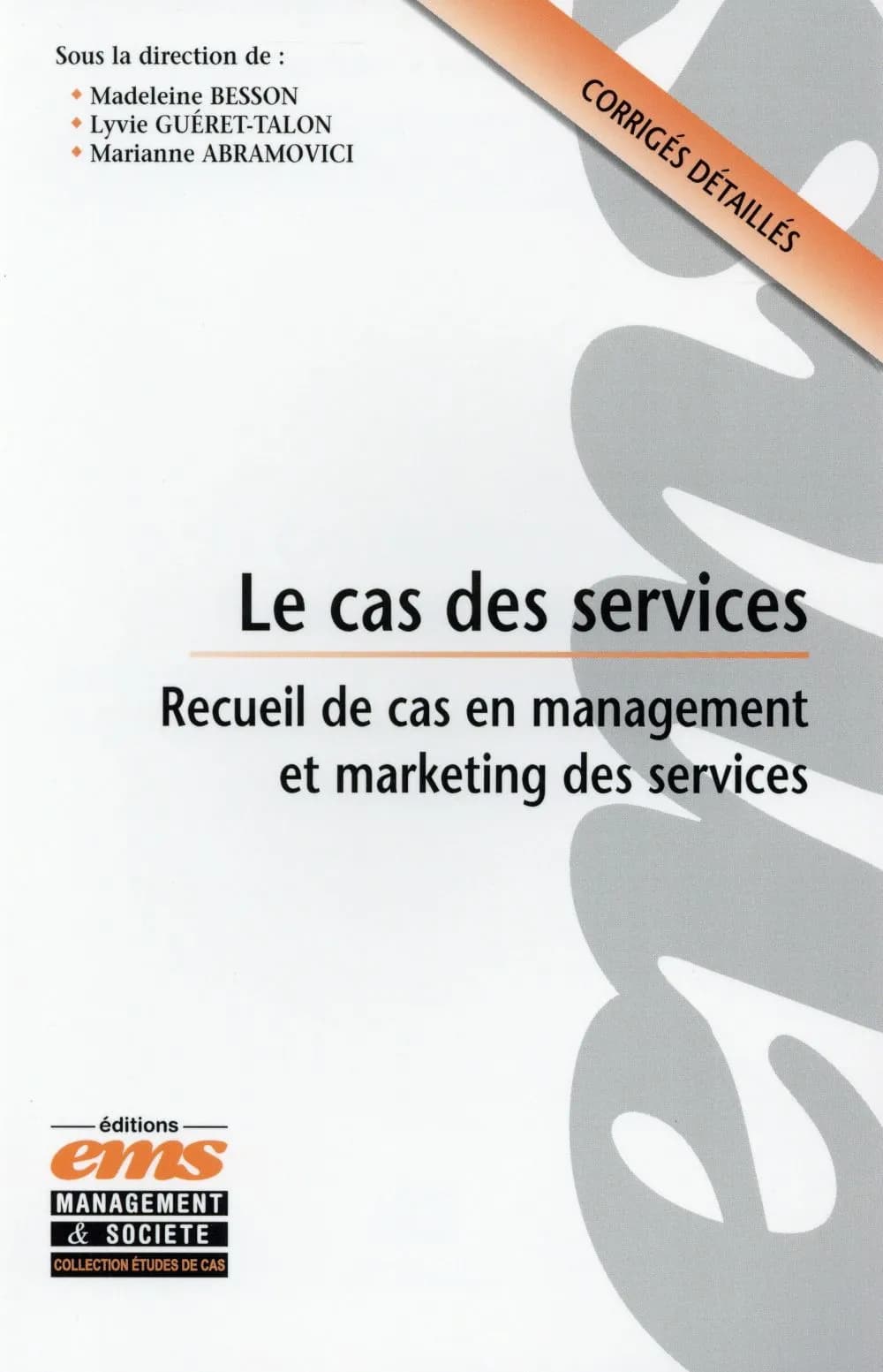 Le cas des services : recueil de cas en management et marketing des services