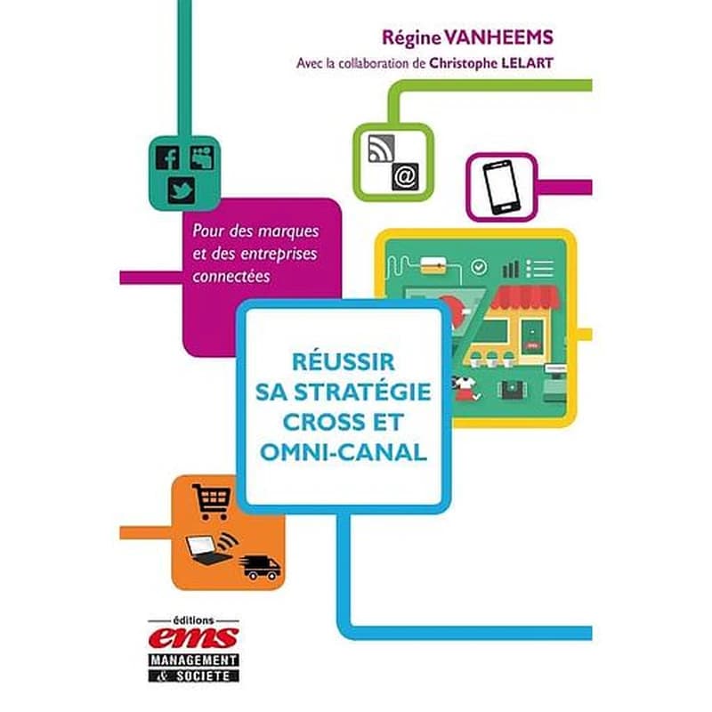 Réussir sa stratégie cross et omni-canal - Pour des marques er des entreprises connectées