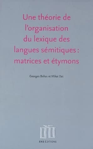 Une théorie de l'organisation du lexique des langues sémitiques, matrices et étymons