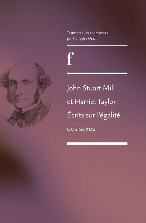 John Stuart Mill et Harriet Taylor : écrits sur l'égalité des sexes