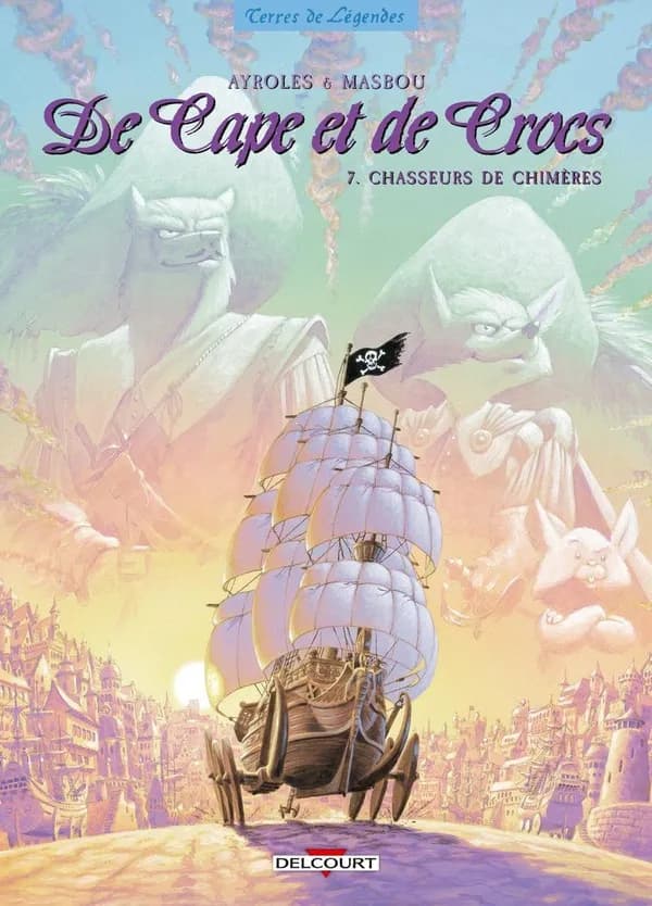 Chasseurs de chimères, De Cape et de Crocs Tome 7