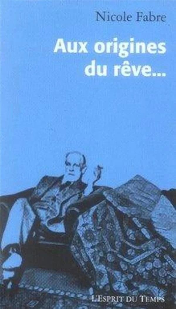 Aux origines du rêve
