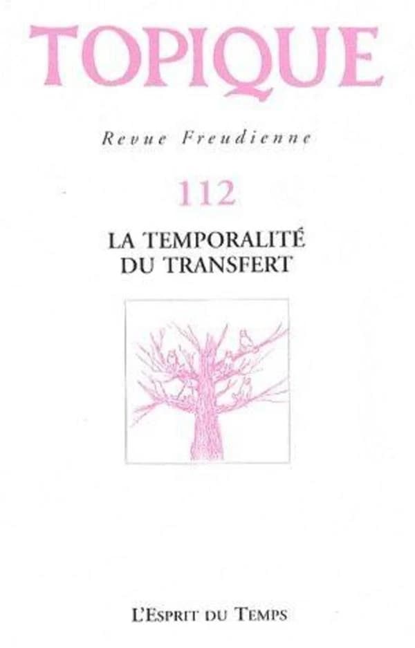 Revue Topique Tome 112 : la temporalité du transfert