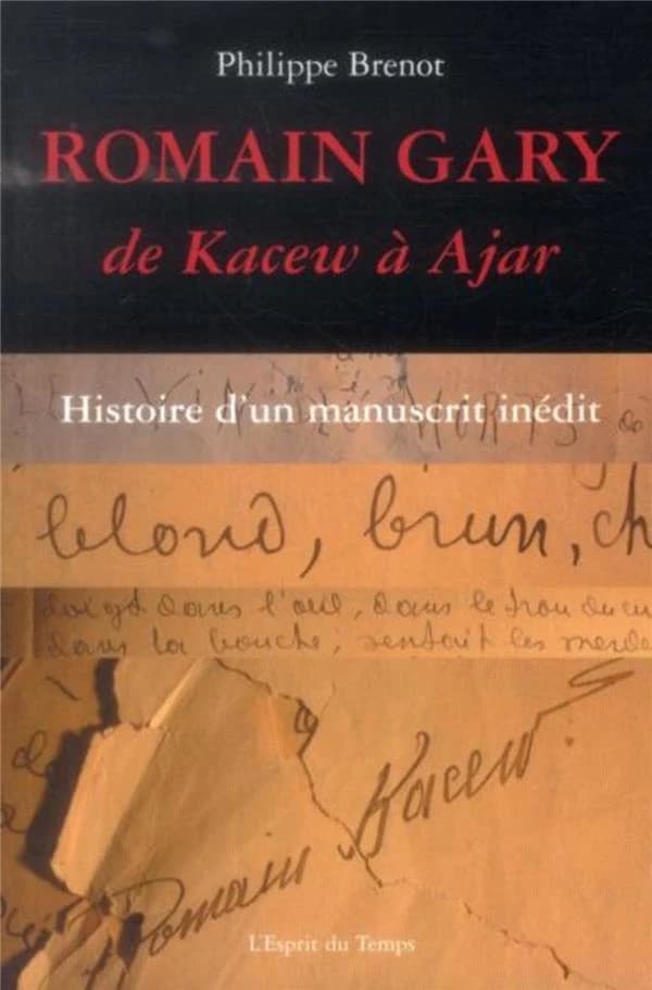 Romain Gary, de Kacew à Ajar : histoire d'un manuscrit inédit