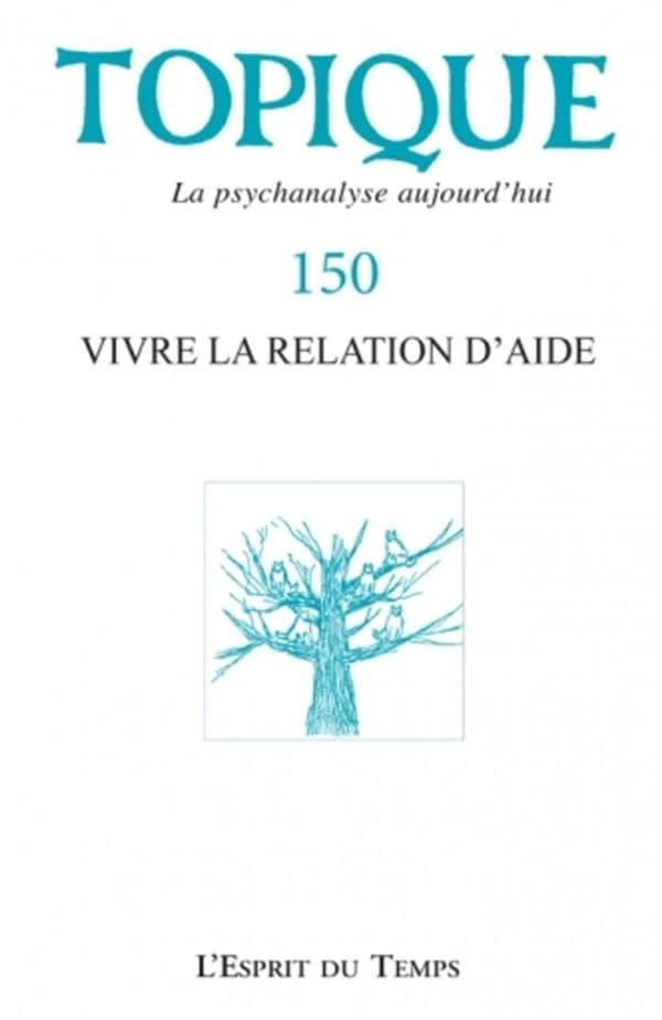 Revue Topique n.150 : vivre la relation d'aide