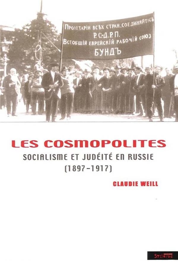 Les cosmopolites : socialisme et judéité en Russie, 1897-1917