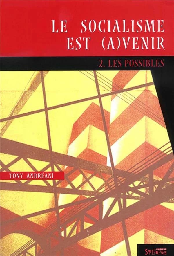 Le socialisme est (a)venir. 2, Les possibles