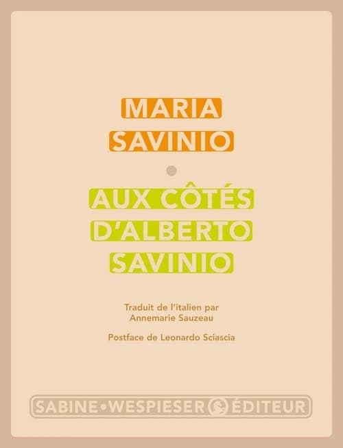 Aux côtés d'Alberto Savinio : souvenirs et lettres