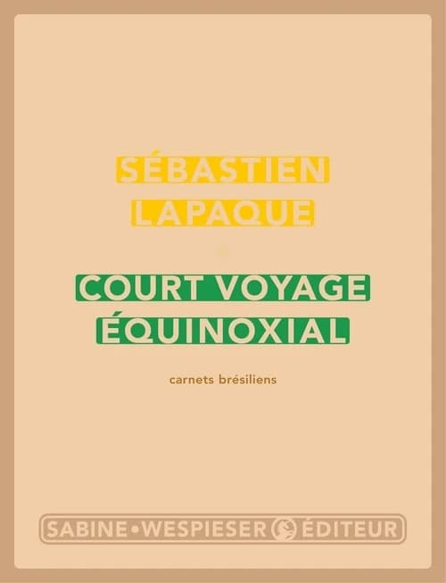 Court voyage équinoxial : Carnets brésiliens