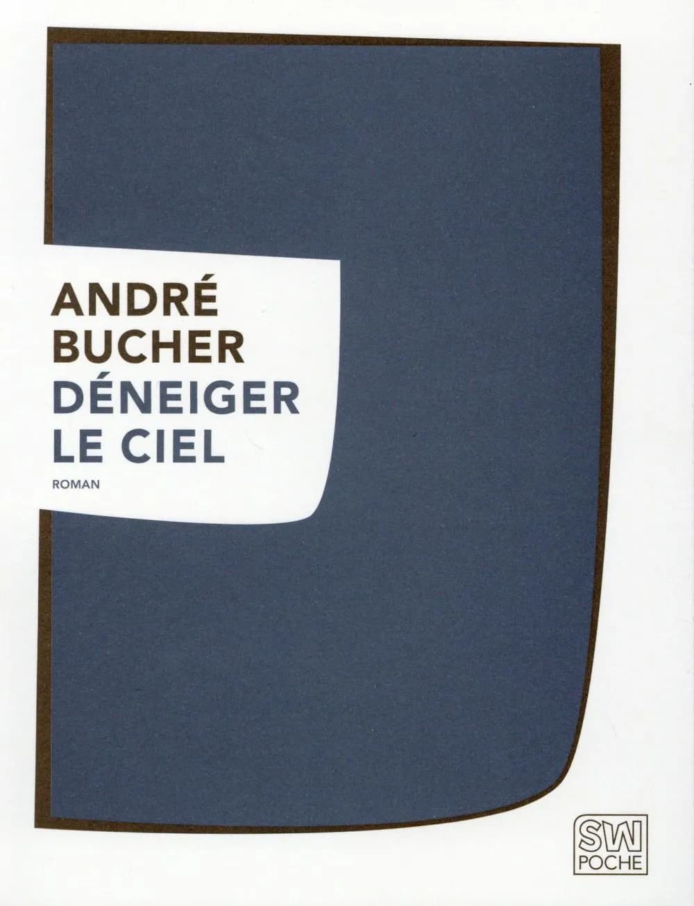 Déneiger le ciel : roman