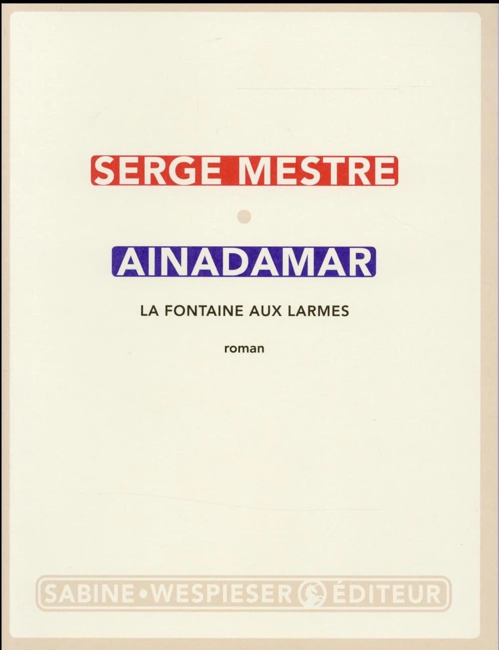 Ainadamar : la fontaine au larmes : roman