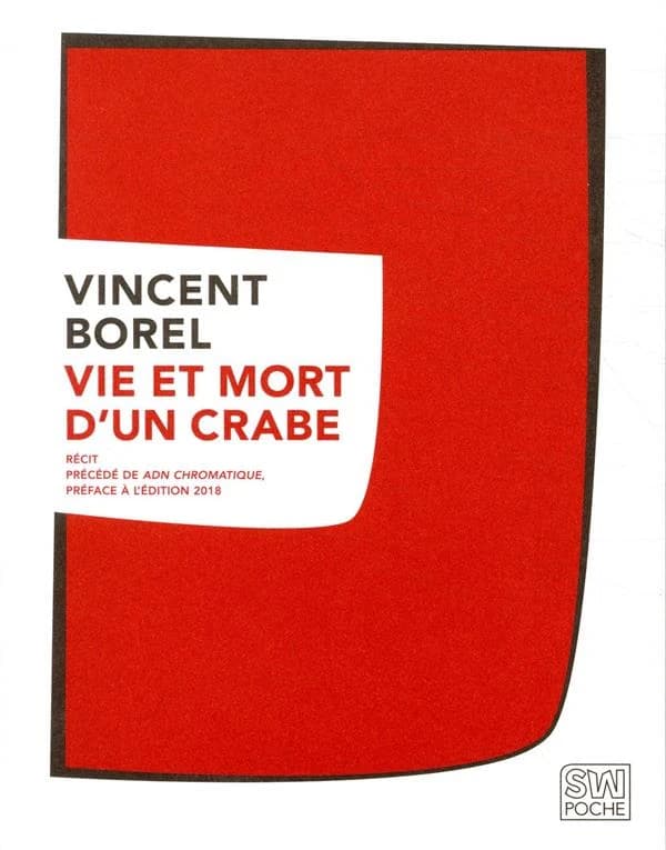 Vie et mort d'un crabe : récit : précédé de ADN chromatique, préface à l'édition 2018