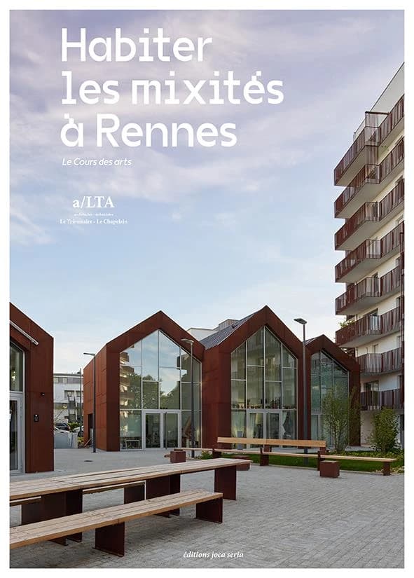 Habiter les mixités à Rennes : le Cours des arts, A-LTA architectes urbanistes, Le Trionnaire-Le Chapelain