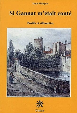 Si Gannat m'était conté ! : profils et silhouettes
