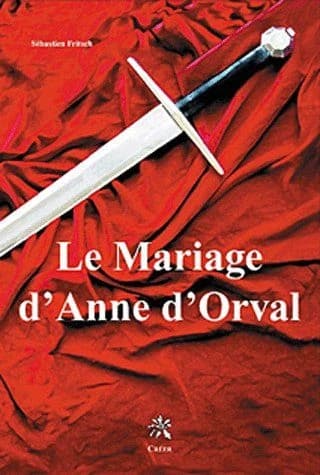 Le mariage d'Anne d'Orval : roman