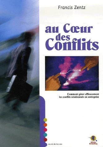 Au coeur des conflits : comment gérer efficacement les conflits relationnels en entreprise