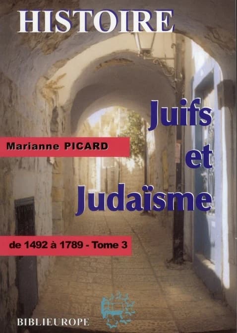Juifs et judaïsme. Tome 3, De 1492 à 1789