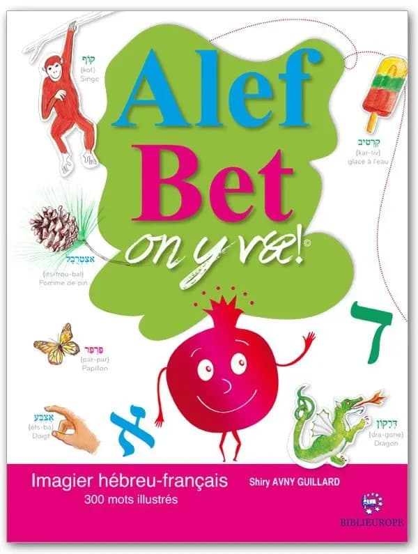 Alef, Bet on y va ! : l'alphabet hébreu illustré