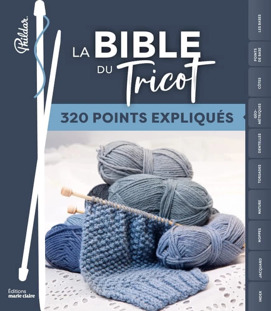 La bible du tricot : 320 points expliqués ([Nouvelle éd.]) Phildar