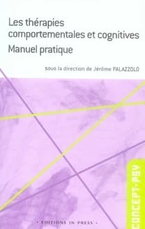 Les thérapies comportementales et cognitives : manuel pratique