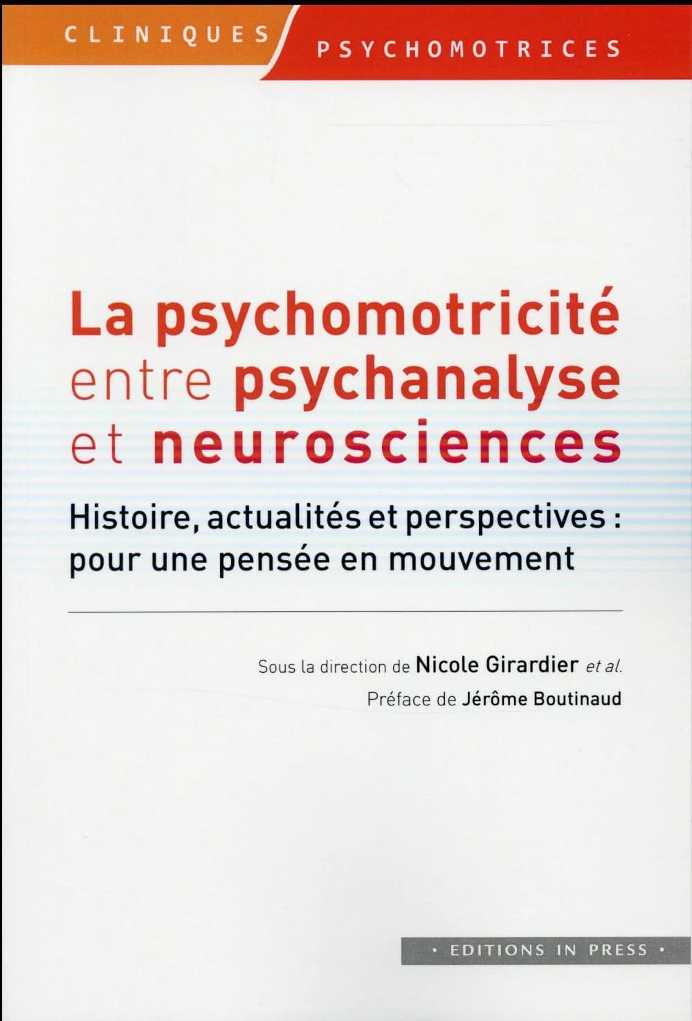 La psychomotricité entre psychanalyse et neurosciences : histoire, actualités et perspectives, pour une pensée en mouvement