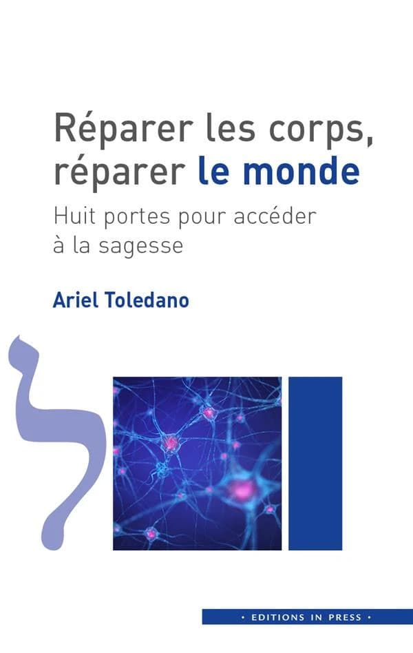 Réparer les corps, réparer le monde : huit portes pour accéder à la sagesse