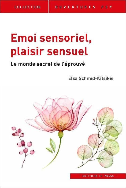 Émoi sensoriel, plaisir sensuel : le monde secret de l'éprouvé